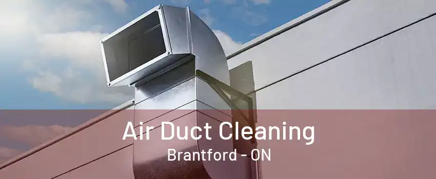 Air Duct Cleaning Brantford - ON