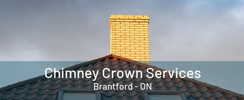 Chimney Crown Services Brantford - ON