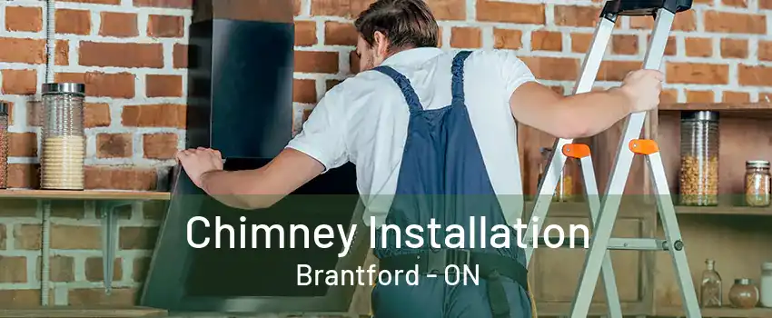 Chimney Installation Brantford - ON