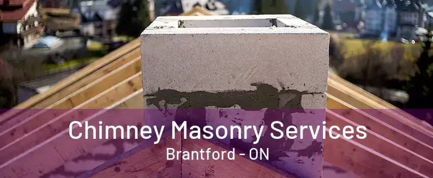 Chimney Masonry Services Brantford - ON