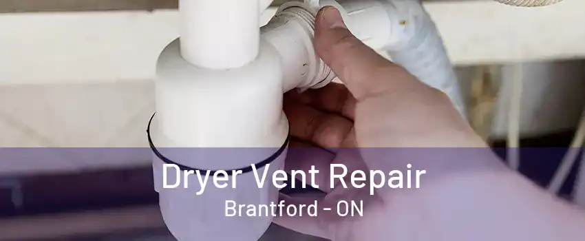 Dryer Vent Repair Brantford - ON