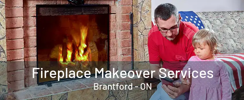 Fireplace Makeover Services Brantford - ON