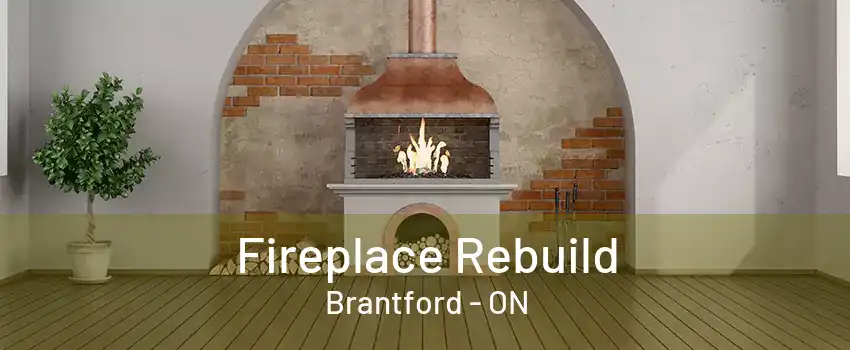 Fireplace Rebuild Brantford - ON