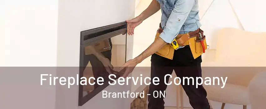 Fireplace Service Company Brantford - ON