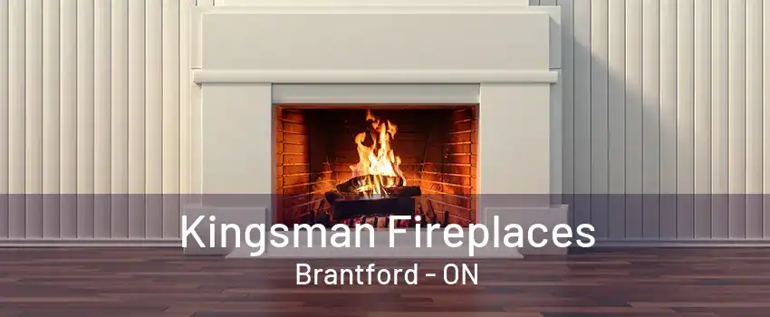 Kingsman Fireplaces Brantford - ON