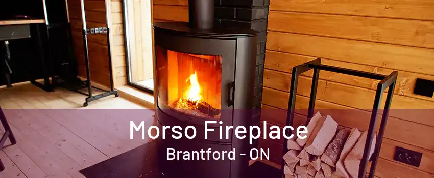 Morso Fireplace Brantford - ON