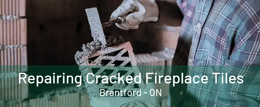 Repairing Cracked Fireplace Tiles Brantford - ON