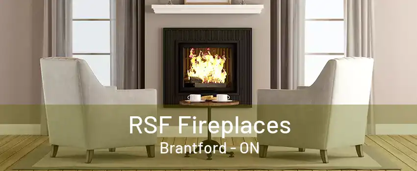 RSF Fireplaces Brantford - ON