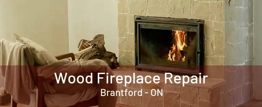 Wood Fireplace Repair Brantford - ON