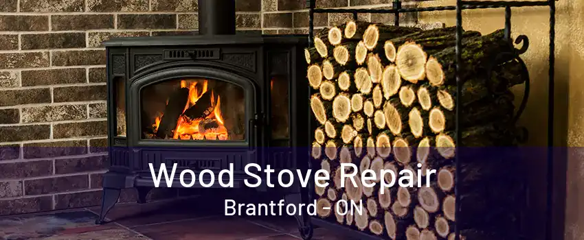 Wood Stove Repair Brantford - ON